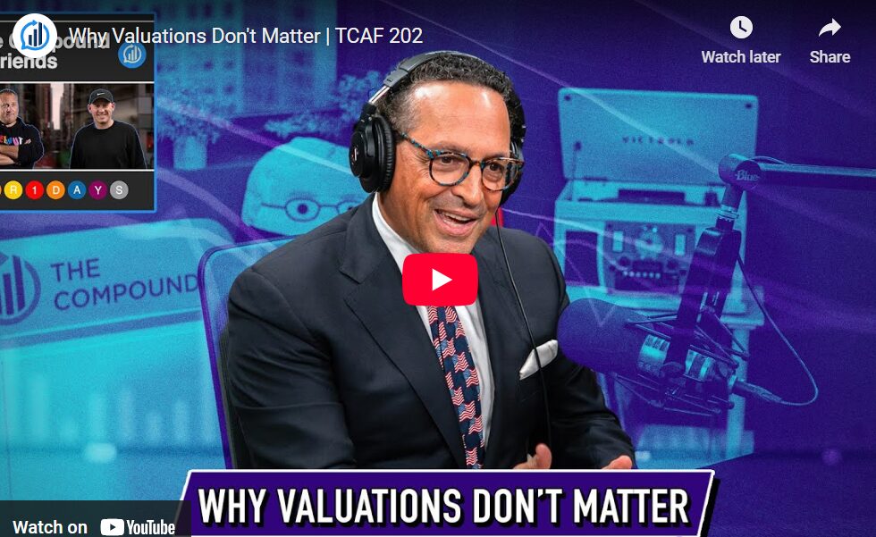 Why Valuations Don’t Matter | TCAF 202